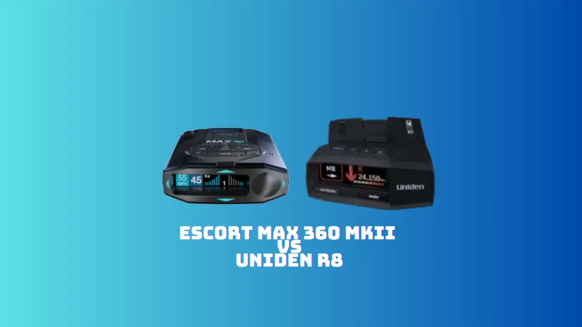 Escort MAX 360 MKII vs Uniden R8
